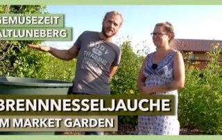 Brennnesseljauche für den Market Garden | Gemüsezeit Altluneberg | Rundgang 2 | 2021