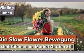 Slow Flowers – Schnittblumen im Market Garden Stil | Wildling Blumen | Mikrofarming Konferenz 2022