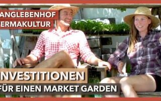 Start-Investitionen für einen Market Garden | LangLebenHof Permakultur | Interview 2